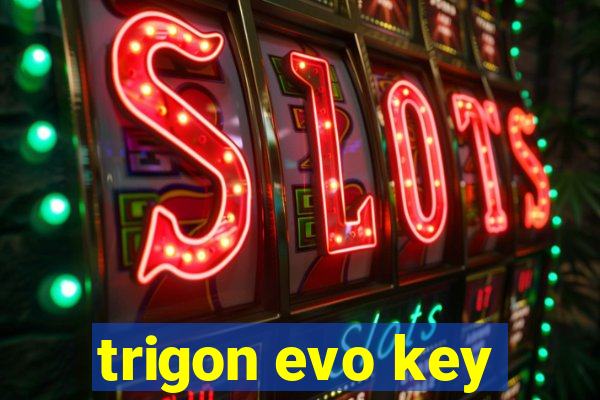 trigon evo key